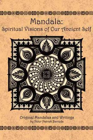 Mandala: Spiritual Visions of Our Ancient Self: Original Mandalas and Writings image number 0