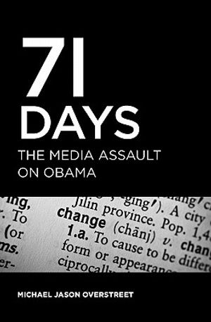 71 Days: The Media Assault On Obama image number 0