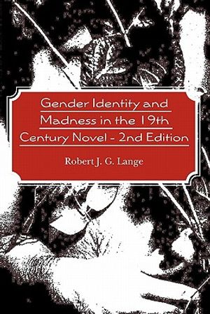 Gender Identity and Madness in the 19th Century Novel - 2nd Edition image number 0