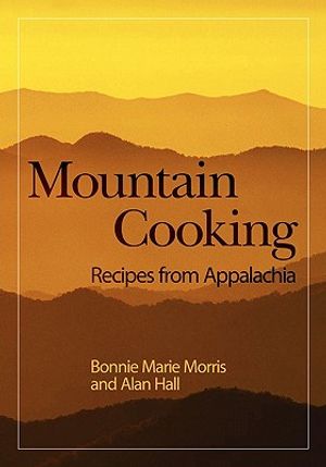 Mountain Cooking: Recipes from Appalachia image number 0