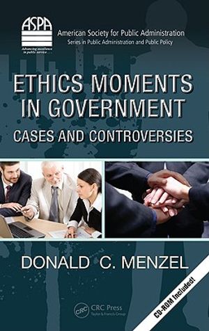Ethics Moments in Government: Cases and Controversies [With CDROM] image number 0