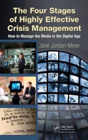 The Four Stages of Highly Effective Crisis Management: How to Manage the Media in the Digital Age image number 0