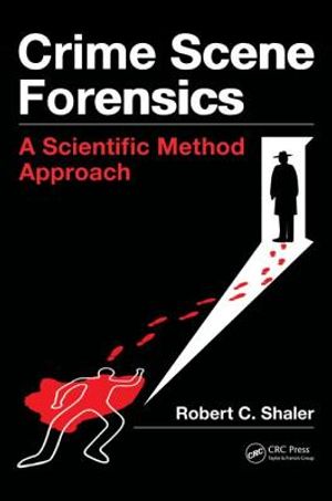 Crime Scene Forensics: A Scientific Method Approach image number 0