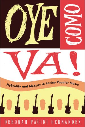 Oye Como Va!: Hybridity And Identity In Latino Popular Music image number 0