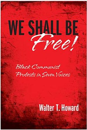We Shall Be Free!: Black Communist Protests in Seven Voices image number 0