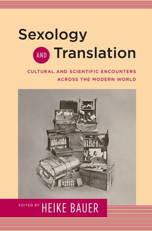 Sexology and Translation: Cultural and Scientific Encounters Across the Modern World image number 0