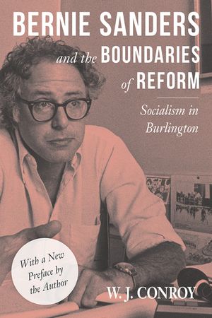 Bernie Sanders and the Boundaries of Reform: Socialism in Burlington image number 0