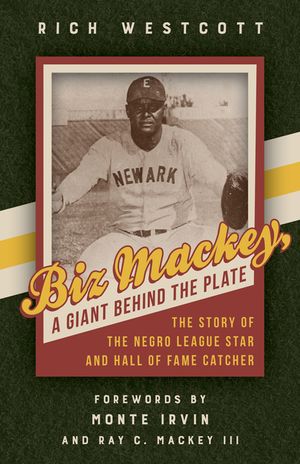 Biz Mackey, a Giant Behind the Plate: The Story of the Negro League Star and Hall of Fame Catcher image number 0