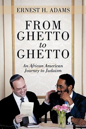 From Ghetto to Ghetto: An African American Journey to Judaism image number 0