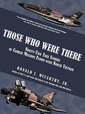 Those Who Were There: Ninety-Two True Stories of Combat Missions Flown over North Vietnam image number 0