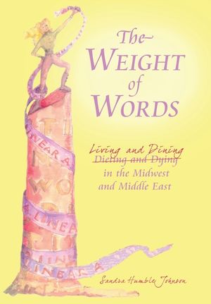 The Weight of Words: Dieting and Dying Living and Dining in the Midwest and Middle East image number 0
