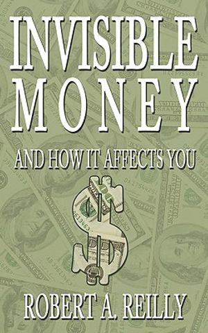 Invisible Money: And How It Affects You image number 0