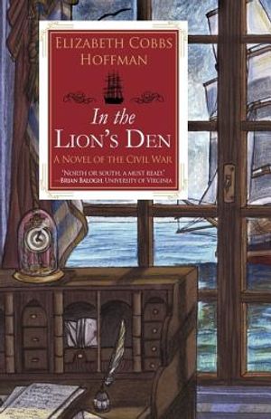 In the Lion's Den: A Novel of the Civil War image number 0