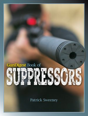 Gun Digest Book of Suppressors image number 0
