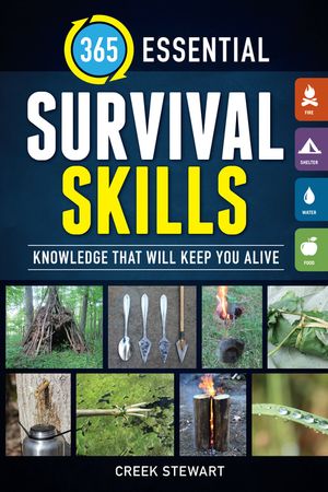 365 Essential Survival Skills: Knowledge That Will Keep You Alive image number 0