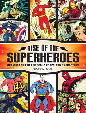 Rise of the Superheroes: Greatest Silver Age Comic Books and Characters image number 0