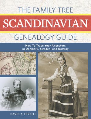 The Family Tree Scandinavian Genealogy Guide: How to Trace Your Ancestors in Denmark, Sweden, and Norway image number 0