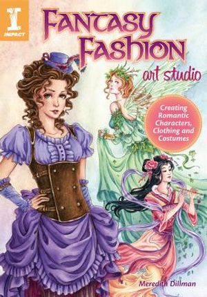 Fantasy Fashion Art Studio: Creating Romantic Characters, Clothing and Costumes image number 0