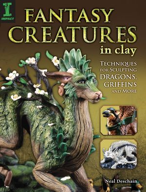 Fantasy Creatures in Clay: Techniques for Sculpting Dragons, Griffins and More image number 0