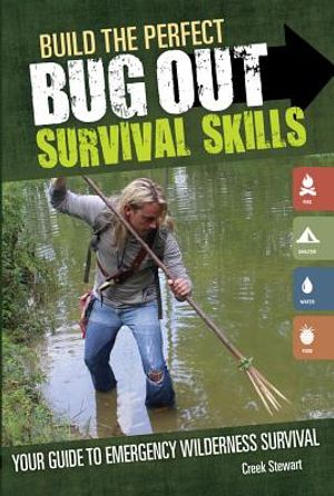 Build the Perfect Bug Out: Survival Skills: Your Guide to Emergency Wilderness Survival image number 0