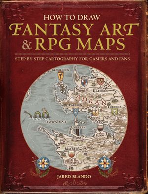 How to Draw Fantasy Art and RPG Maps: Step by Step Cartography for Gamers and Fans image number 0