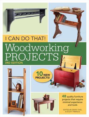 I Can Do That! Woodworking Projects: 48 Quality Furniture Projects That Require Minimal Experience and Tools image number 0