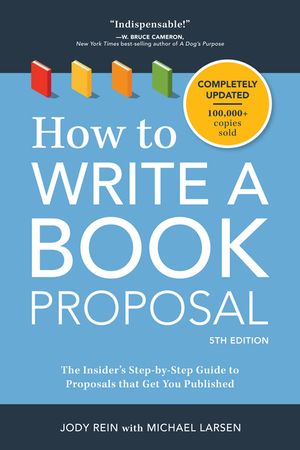 How to Write a Book Proposal: The Insider's Step-By-Step Guide to Proposals That Get You Published image number 0