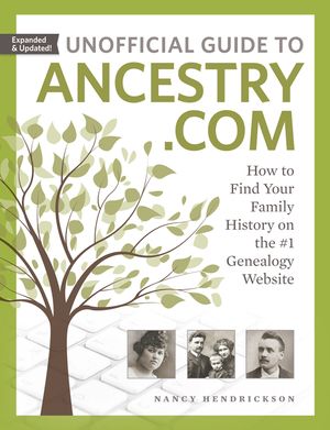 Unofficial Guide to Ancestry.com: How to Find Your Family History on the #1 Genealogy Website image number 0