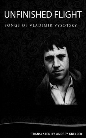 Unfinished Flight: Selected Songs of Vladimir Vysotsky image number 0