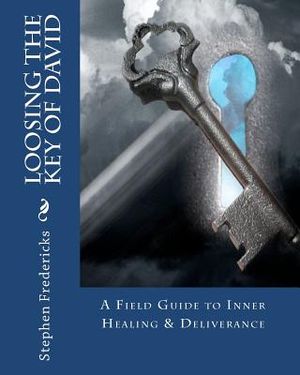 Loosing The Key Of David: A Field Guide To Inner Healing & Deliverance image number 0