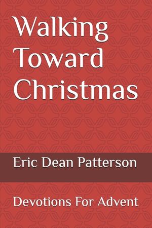 Walking Toward Christmas: Devotions For Advent image number 0