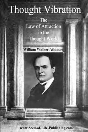 Thought Vibration: The Law Of Attraction In The Thought World image number 0