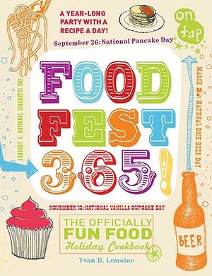 FoodFest 365!: The Officially Fun Food Holiday Cookbook image number 0