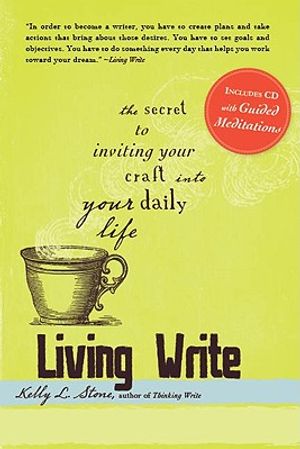 Living Write: The Secret to Inviting Your Craft Into Your Daily Life image number 0