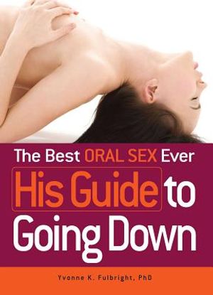 The Best Oral Sex Ever - His Guide to Going Down image number 0