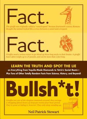 Fact. Fact. Bullsh*t!: Learn the Truth and Spot the Lie on Everything from Tequila-Made Diamonds to Tetris's Soviet Roots - Plus Tons of Othe image number 0