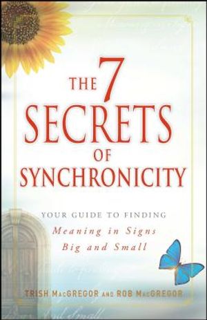 The 7 Secrets of Synchronicity: Your Guide to Finding Meaning in Coincidences Big and Small image number 0