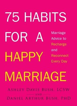 75 Habits for a Happy Marriage: Marriage Advice to Recharge and Reconnect Every Day image number 0