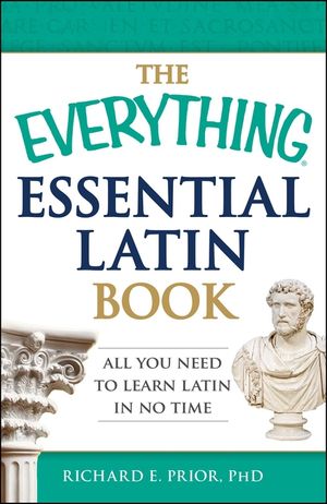 The Everything Essential Latin Book: All You Need to Learn Latin in No Time image number 0