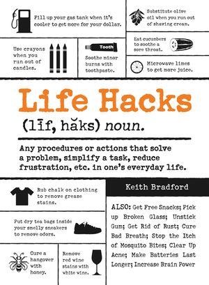 Life Hacks: Any Procedure or Action That Solves a Problem, Simplifies a Task, Reduces Frustration, Etc. in One's Everyday Life image number 0