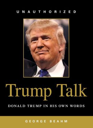Trump Talk: Donald Trump in His Own Words image number 0