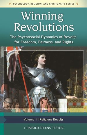 Winning Revolutions [3 Volumes]: The Psychosocial Dynamics of Revolts for Freedom, Fairness, and Rights image number 0
