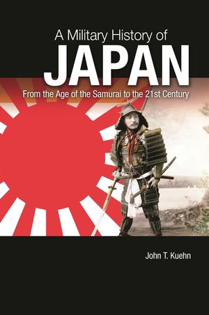 A Military History of Japan: From the Age of the Samurai to the 21st Century image number 0