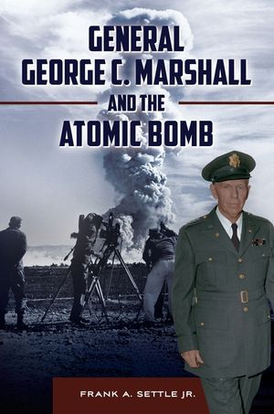General George C. Marshall and the Atomic Bomb image number 0