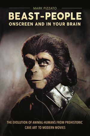 Beast-People Onscreen and in Your Brain: The Evolution of Animal-Humans from Prehistoric Cave Art to Modern Movies image number 0