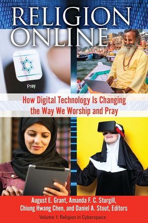 Religion Online [2 Volumes]: How Digital Technology Is Changing the Way We Worship and Pray image number 0
