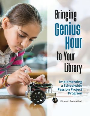 Bringing Genius Hour to Your Library: Implementing a Schoolwide Passion Project Program image number 0