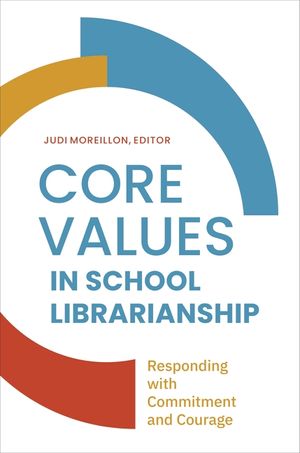 Core Values in School LIbrarianship: Responding with Commitment and Courage image number 0
