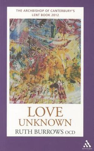 Love Unknown: The Archbishop of Canterbury's Lent Book 2012 image number 0