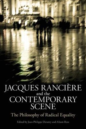 Jacques Ranciere and the Contemporary Scene: The Philosophy of Radical Equality image number 0